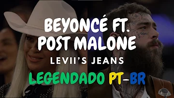 Beyoncé Ft. Post Malone - LEVII’S JEANS (Legendado PT-BR)