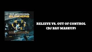 Blinders Vs Loopers  Seth Hills  Relieve Vs Out Of Control dj Bau Mashup