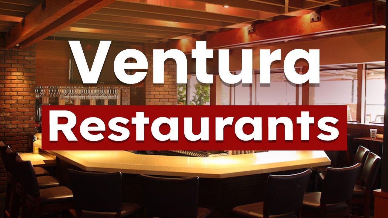 Ventura Restaurants Brought To You By Visit Ventura