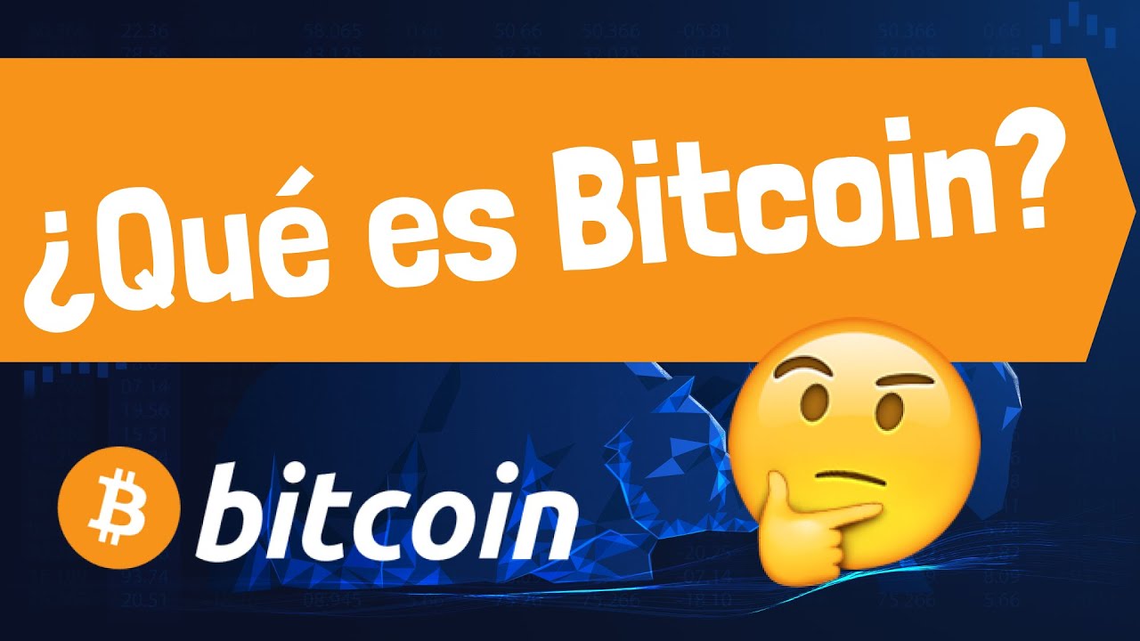 Qué es Bitcoin en menos de 5 minutos - Aprende qué es Bitcoin y por qué tiene valor el Bitcoin 2020