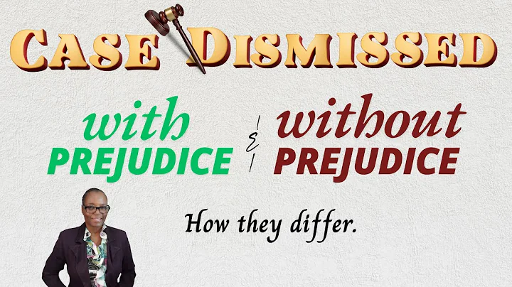 Case Dismissed With and Without Prejudice. What It Means