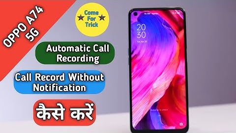 How To Automatic Call Recording Setting in Oppo A74, Oppo A74 Main Call Recording Setting Keise Kare