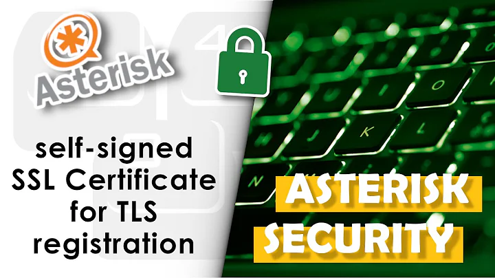 Asterisk security - using self-signed SSL Certificate for TLS registration