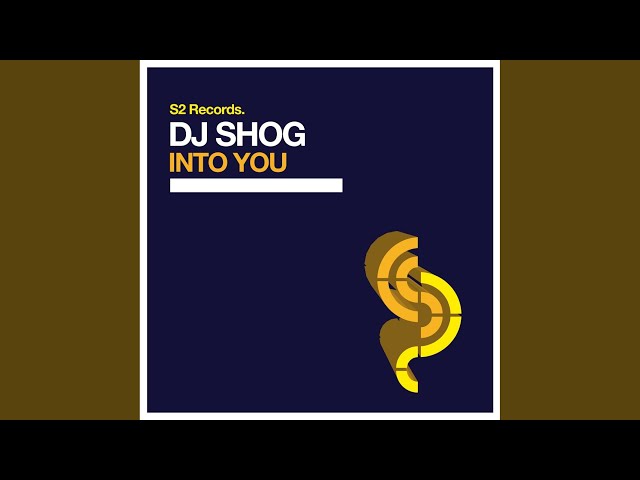 DJ Shog - Into You