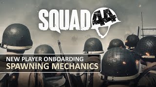 Squad 44 - New Player Onboarding - Spawning Mechanics Profile