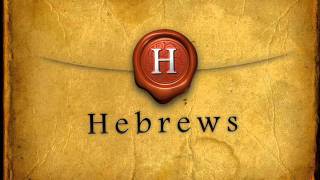 Hebrews by GodCENTEREDLives 297,559 views 12 years ago 41 minutes