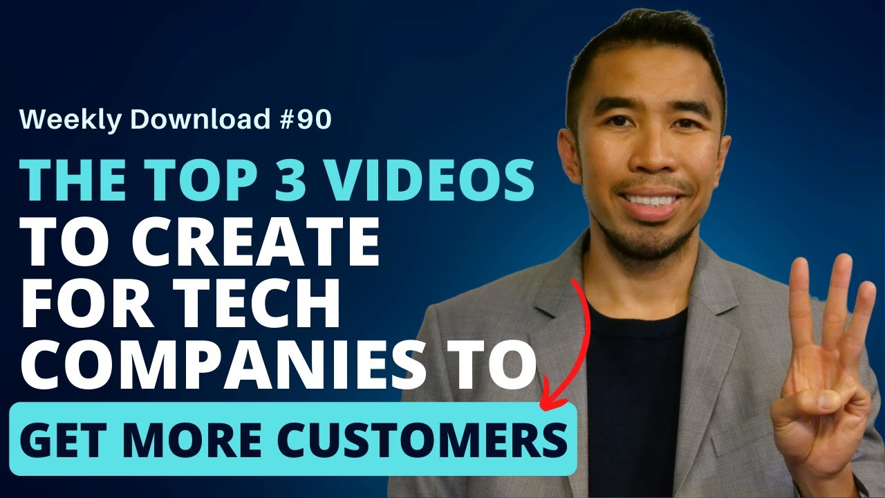 Weekly Download #90: The Top 3 Videos to Create for Tech Companies To ...
