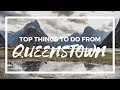 Top things to do from queenstown if only have 3 days