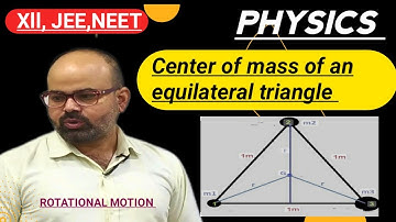 Xl- Center Of Mass of Equilateral triangle.| Dr Rinu Kumar