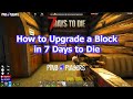 How to Upgrade a Block in 7 Days to Die