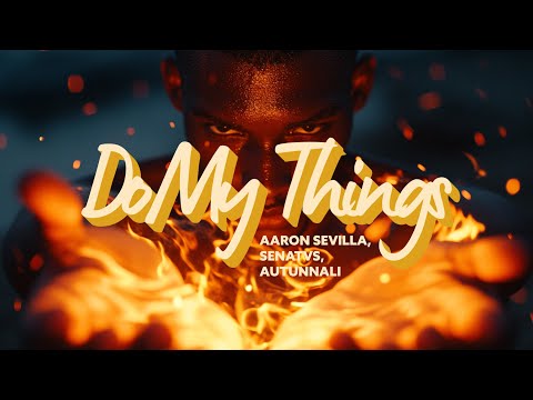 Aaron Sevilla, SENATVS, Autunnali - Do My Things (Radio Edit)