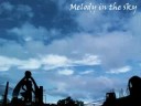 【初音ミク】Melody in the sky (附中文字幕)