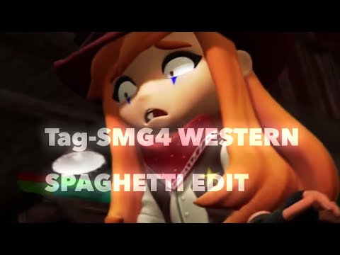 ❕Tag-SMG4 Western Spaghetti Edit❕ ❕Tag-SMG4 Western Spaghetti Edit❕