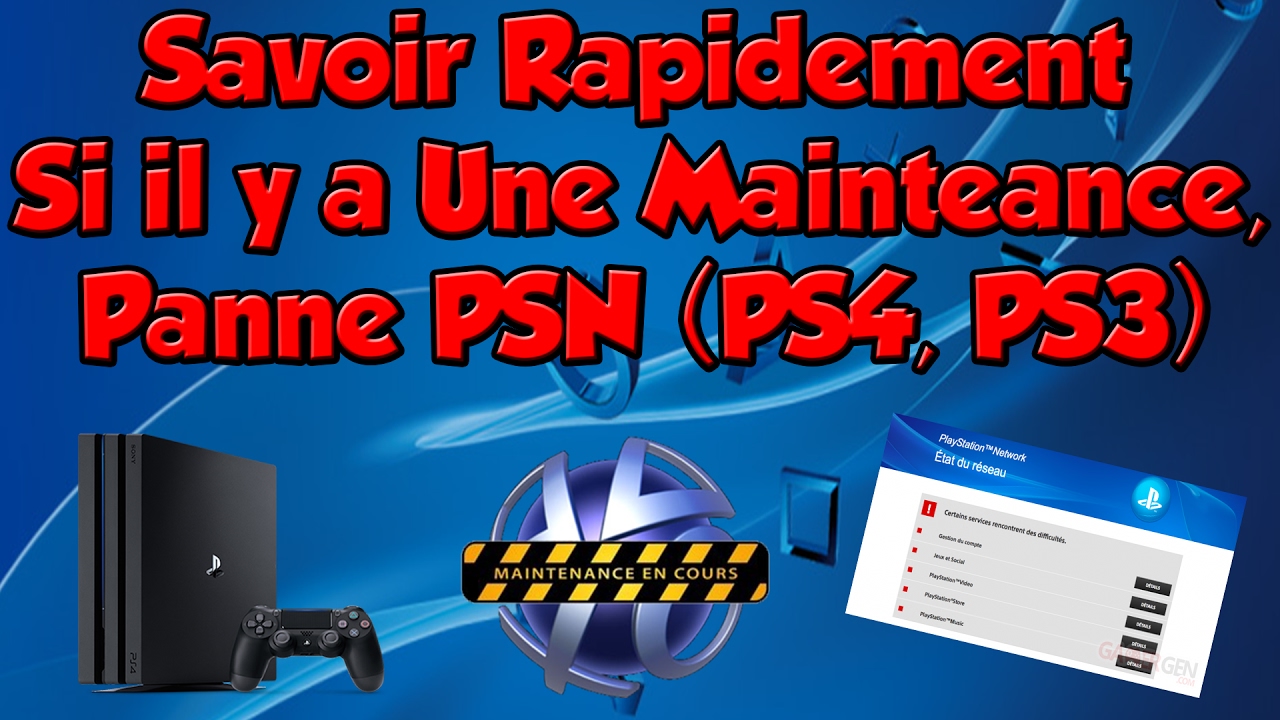 Savoir Rapidement Si il y a Une Maintenance, Panne PSN (PS4, PS3, PS