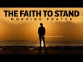 When Faith Is Tested | A Blessed Morning Prayer To Start Your Day