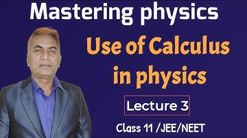 Mastering Physics II Niranjan Sir II Use of Calculus in Physics II Class XI II JEE/NEET