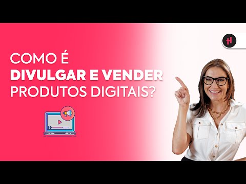 Como é DIVULGAR e VENDER produtos digitais? 🤔