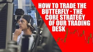 How to Trade the Butterfly  The Core Strategy of Our Trading Desk