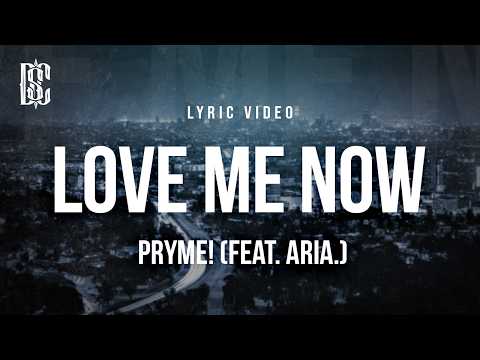 pryme! - love me now (feat. aria.) | Lyrics