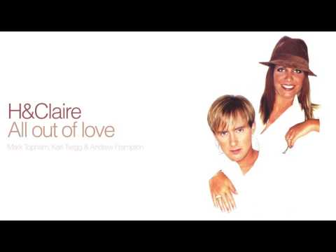 H & Claire - All Out Of Love
