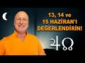 13, 14 ve 15 HAZİRAN GÜNLERİNİ DEĞERLENDİRİN!