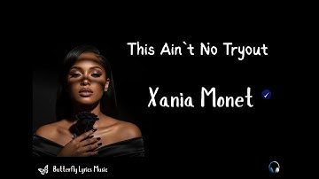 Xania Monet – This Ain’t No Tryout Lyrics