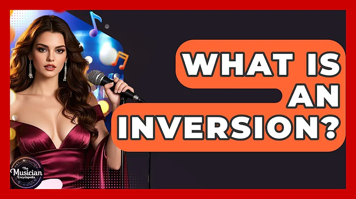 What Is An Inversion? - The Musician Encyclopedia