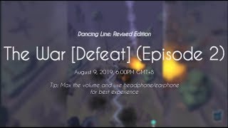 Officially The War Defeat Dancing Line Revised Edition Episode 2