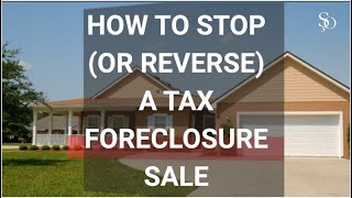 How to Stop or Reverse a Tax Foreclosure