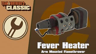 Custom Weapon Demonstration - Fever Heater