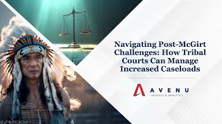 Navigating Post-McGirt Challenges: How Tribal Courts Can Manage Increased Caseloads