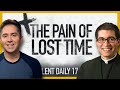 How to Deal With Lost Time &amp; Wasted Years | Catholic Priest Response