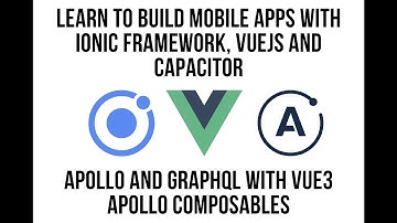 Ionic VueJS - Apollo And GraphQL with Vue3 Apollo Composables in Ionic Framework