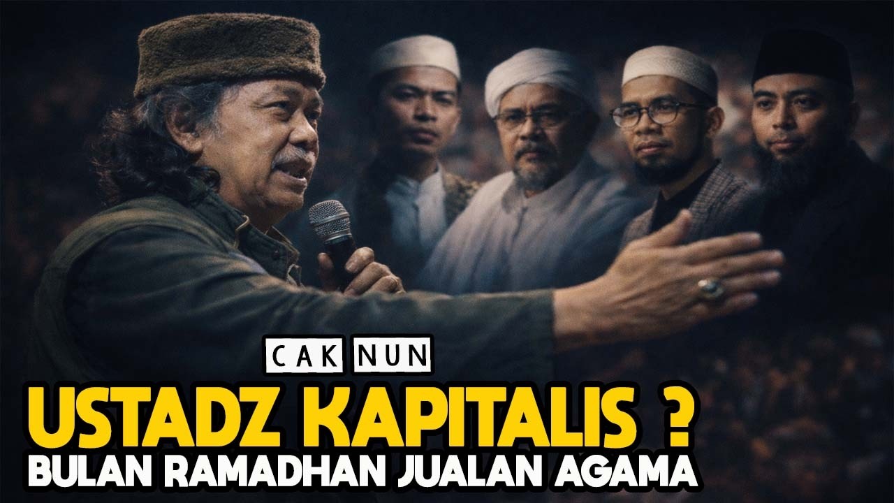 CAK NUN - RENUNGAN BULAN PUASA ! YANG MENJAJAH KITA ADALAH MANUSIA MANIAK KAPITALISME ???