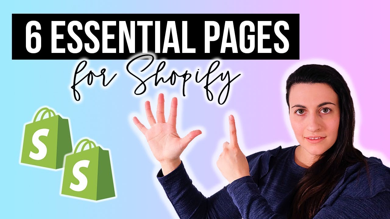 THE 6 ESSENTIAL PAGES YOUR ONLINE STORE MUST HAVE Shopify page setup