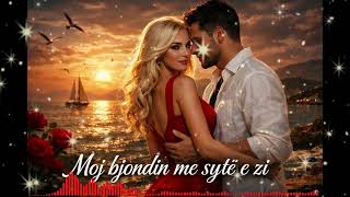 Moj bjondin me sytë e zi (2) #albanianmusic  #muzikshqip  #shqip  #viralshqip #kengashqip #hiteshqip