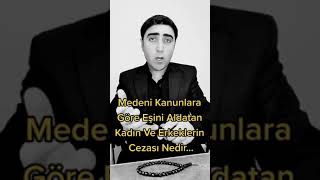Medeni Kanunlara Göre Eşini Aldatan Kadın Ve Erkeklerin Cezası Nedir.