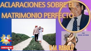 Aclaraciones sobre el Matrimonio Perfecto | V.M. Rabolú
