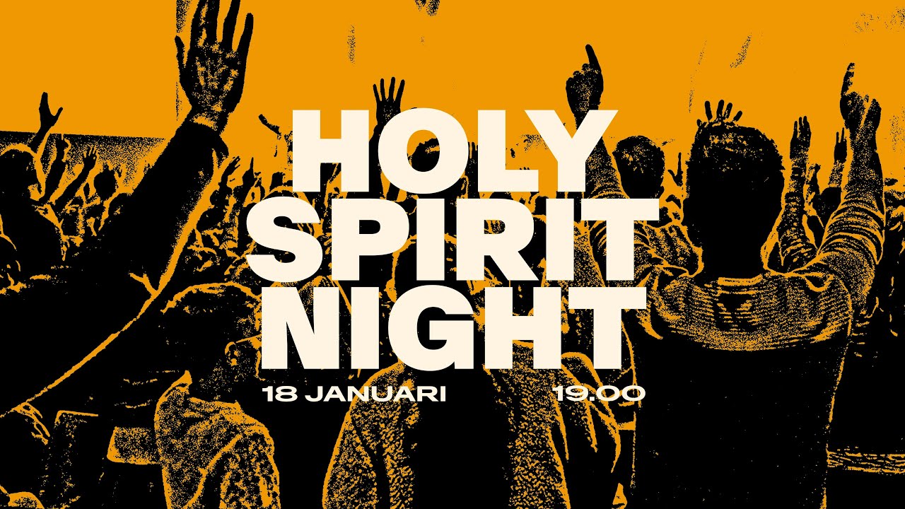 Holy Spirit Night | Zondag 18 Januari