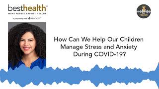 How Can We Help Our Children Manage Stress and Anxiety During COVID 19