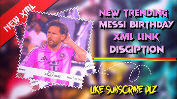 Boos Leo Messi Birthday ☠️🔥 || XML FILE || ‎⁨@adrij_editz