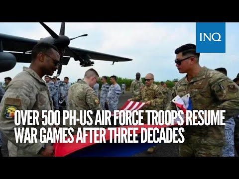 Over 500 PH-US air force troops resume war games after three decades | #INQToday