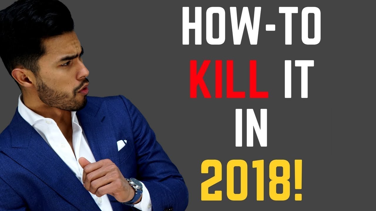 mens fashion corporativo How to Live Your Best Life in 2018 | Make THIS Year The BEST Year Yet!