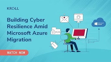 Building Cyber Resilience Amid Microsoft Azure Migration?