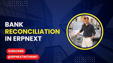 Bank Reconciliation in ERPNext | Step-by-Step Tutorial