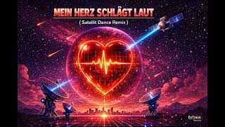 Dj Extraxx - Mein Herz Schlägt Laut (Satellit Dance Remix)