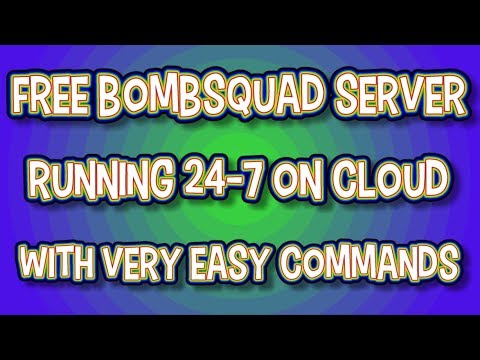 How to make a BombSquad Server for Free | Dedicated 24/7 Cloud Server | PC Tutorial | HD