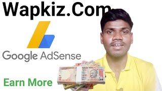 Earn More Money From Wapkiz.Com   Adsense Website