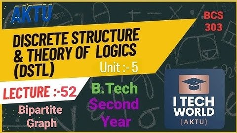 Discrete Structures & Theory of Logic - DSTL (Lec:-52) BCS303 Unit :-5 Bipartite graph AKTU 2nd Year