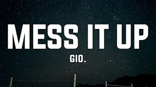 gio. - mess it up (Lyrics)